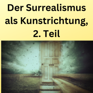 Der Surrealismus als Kunstrichtung, 2. Teil