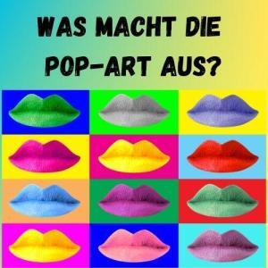 Was macht die Pop-Art aus